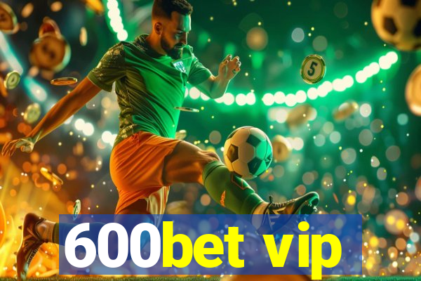 600bet vip